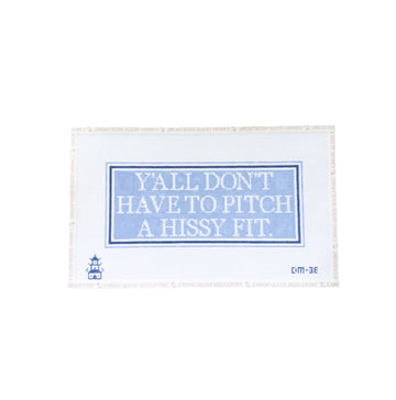Y'all Don't Need to Pitch a Hissy Fit