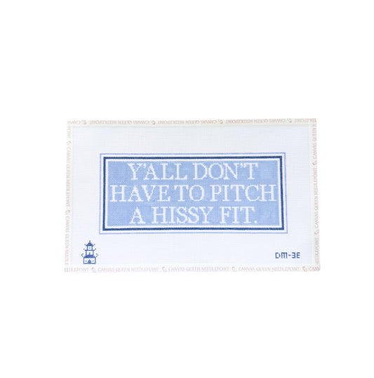 Y'all Don't Need to Pitch a Hissy Fit