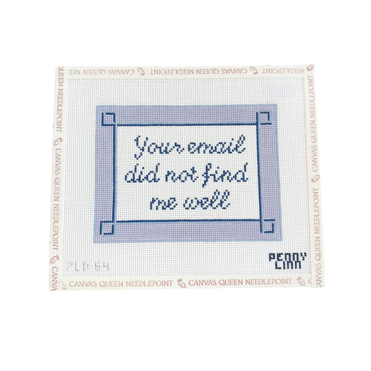 Your Email Did Not Find Me Well