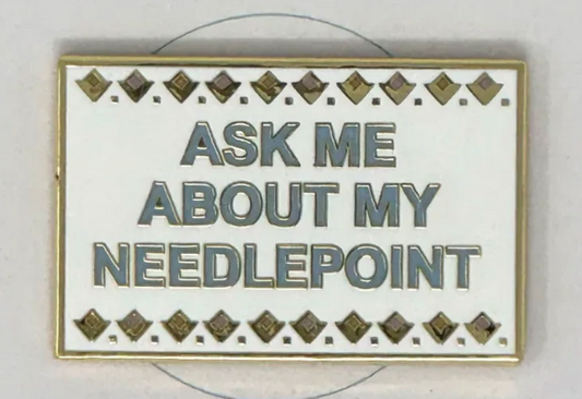 Ask Me About My Needlepoint Needleminder