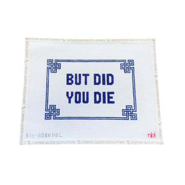 But Did You Die?