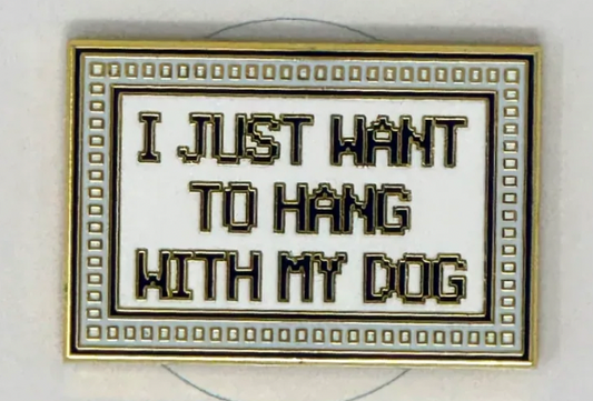 I Just Want to Hang with my Dog Needleminder