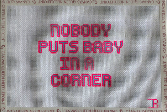 Nobody Puts Baby In a Corner