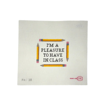 I'm a Pleasure to Have in Class - Trunk Show