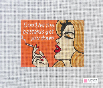 Don't Let The Bastards Get You Down