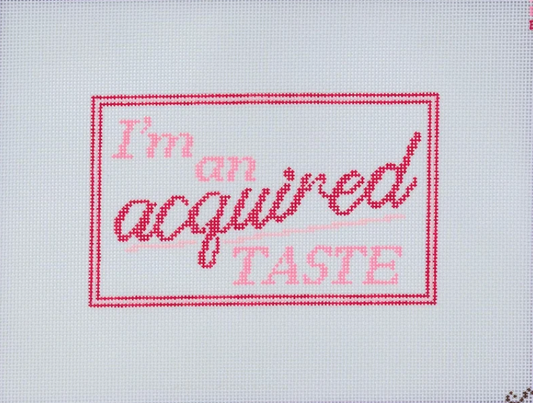 I’m an Acquired Taste