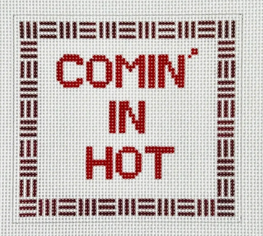 Comin' In Hot