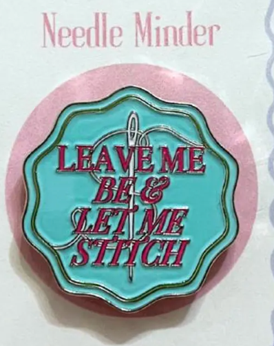 Leave Me Be & Let Me Stitch Needle Minder