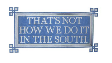 That's Not How We Do It In The South