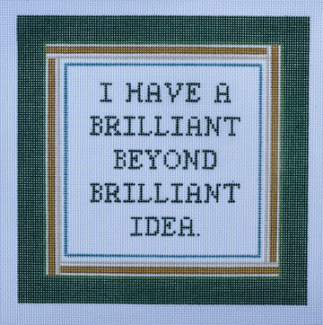 I Have a Brilliant Beyond Brilliant Idea