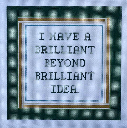 I Have a Brilliant Beyond Brilliant Idea