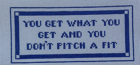 You Get What You Get