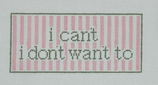 I Can’t I Don’t Want To