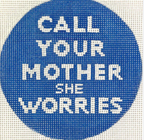 Call Your Mother She Worries Round