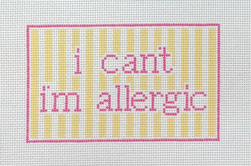 I Can't I'm Allergic