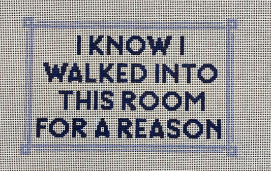 I Know I Walked in This Room For a Reason
