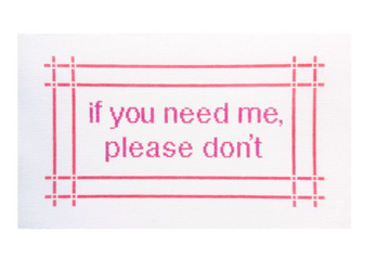If You Need Me, Please Don't
