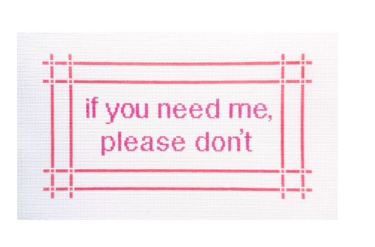 If You Need Me, Please Don't