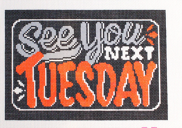 See You Next Tuesday