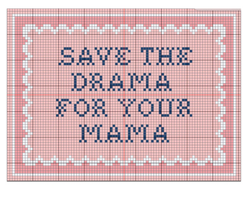 Save the Drama For Your Mama