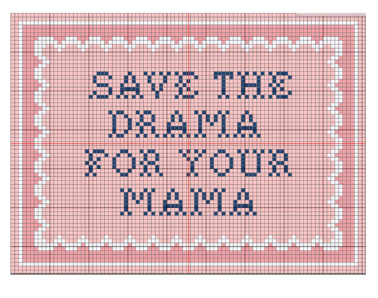 Save the Drama For Your Mama