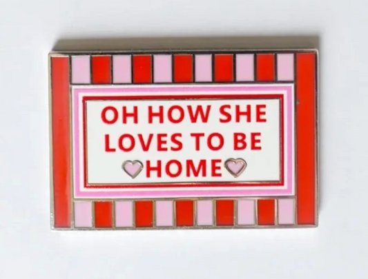 Oh How She Loves to Be Home Needleminder