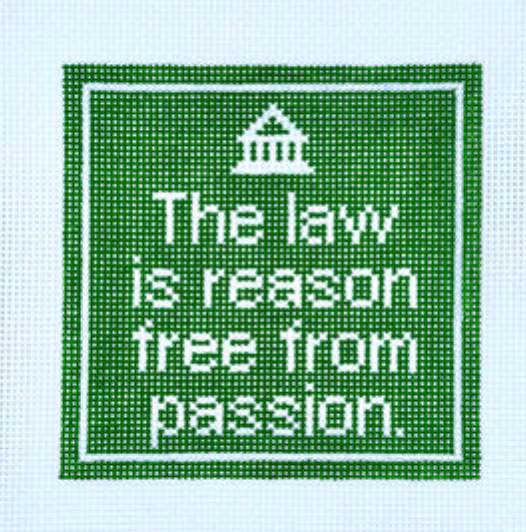 The Law is Reason Free From Passion (Green)