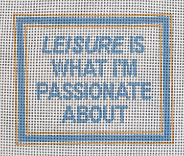 Leisure is What I'm Passionate About