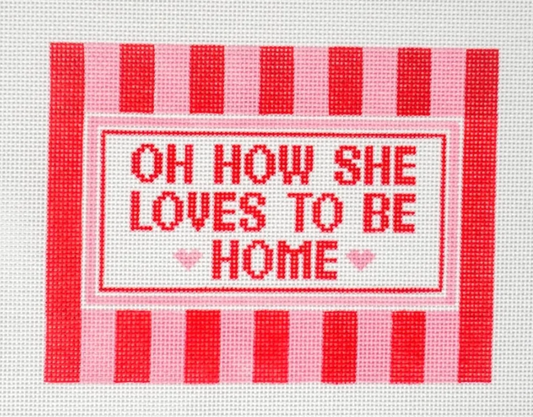 Oh How She Loves To Be Home (Pink/Red)