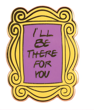 I'll Be There For You Needleminder