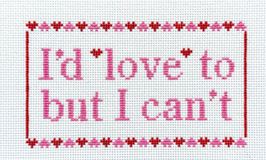 I'd Love To But I Can't