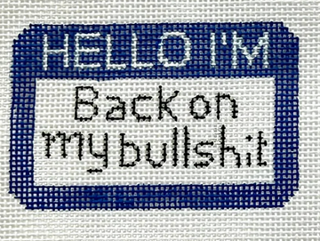Hello I'm: Back on My BS