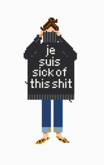 Je Suis Sick of this Shit