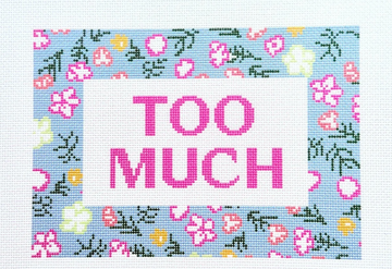 Too Much (Large)