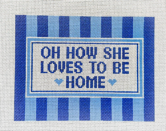 Oh How She Loves To Be Home (Blue)